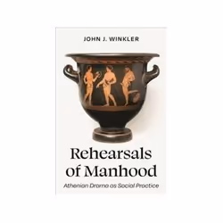 ISBN Rehearsals of Manhood: Athenian Drama as Social Practice, Art & design, Anglais, Couverture rigide, 240 pages