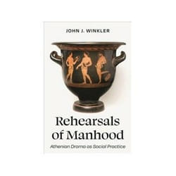 ISBN Rehearsals of Manhood: Athenian Drama as Social Practice livre Art & design Anglais Couverture rigide