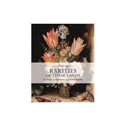 ISBN Rarities of These Lands: Art, Trade and Diplomacy in the Dutch Republic livre Art & design Anglais Couverture rigide