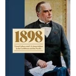 ISBN 1898 : Visual Culture and U.S. Imperialism in the Caribbean and the Pacific, Art &amp; design, Anglais, Couverture rigid ...