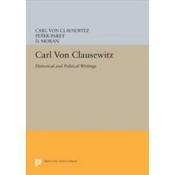 ISBN Carl Von Clausewitz : Historical And Political Writings (Princeton Legacy Library) livre histoire Anglais