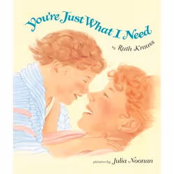 ISBN You're Just What I Need Board Book, 36 pages