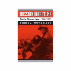 ISBN Russian War Films: On the Cinema Front, 1914-2005, histoire, Anglais, 319 pages