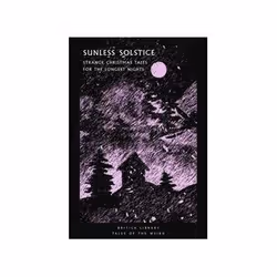 ISBN Sunless Solstice: Strange Christmas Tales for the Longest Nights, Fantaisie, Anglais, Livre broché, 256 pages