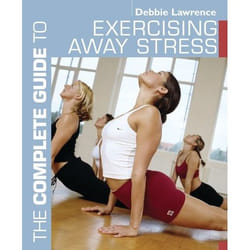ISBN The Complete Guide to Exercising Away Stress