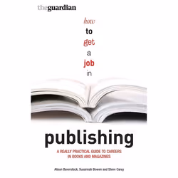 ISBN How to Get a Job in Publishing (A Really Practical Guide to Careers in Books and Magazines), Anglais, Livre broché, 288  ...