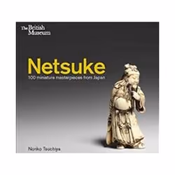 ISBN Netsuke : 100 Miniature Masterpieces From Japan, Anglais, Livre broché, 224 pages