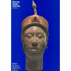 ISBN Bronze Head From Ife (Objects in Focus), histoire, Anglais, 64 pages