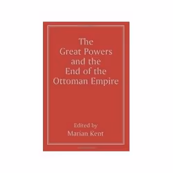 ISBN Great Powers and the End of the Ottoman Empire, histoire, Anglais, 237 pages