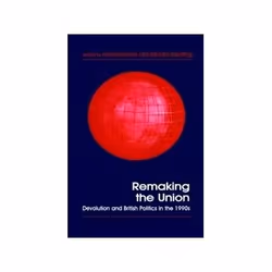 ISBN Remaking the Union: Devolution and British Politics in the 1990s, politique, Anglais, 240 pages