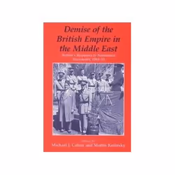 ISBN Demise of the British Empire in the Middle East, politique, Anglais, 255 pages