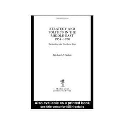 ISBN Strategy and Politics in the Middle East , 1954-1960 1E: Defending the Northern Tier livre politique Anglais Couverture rigide