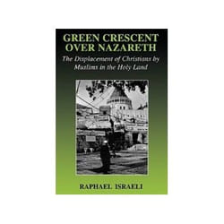 ISBN GREEN CRESCENT OVER NAZARETH: Political Struggle Between Muslims and Christians in the Holy Land livre politique Anglais