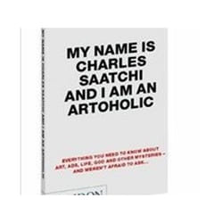 My name is charles saatchi and i am an artoholic