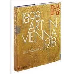 ISBN Art in Vienna 1898-1918 : Klimt, Kokoschka, Schiele and Their Contemporaries, Art &amp; design, Anglais, Couverture rigi ...