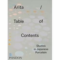 ISBN Arita / Table of Contents : Studies in Japanese Porcelain, Art &amp; design, Anglais, Couverture rigide