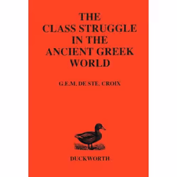 ISBN Class Struggle in the Ancient Greek World (From the Archaic Age to the Arab Conquests), Anglais, Livre broché, 732 pages