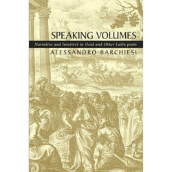ISBN Speaking Volumes (Narrative and Intertext in Ovid and Other Latin Poets)