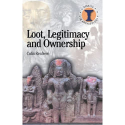 ISBN Loot, Legitimacy and Ownership (The Ethical Crisis in Archaeology)