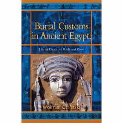 ISBN Burial Customs in Ancient Egypt (Life in Death for Rich and Poor), histoire, Anglais, Livre broché, 165 pages