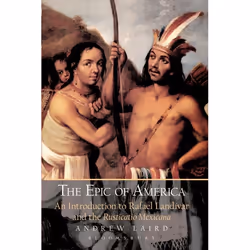 ISBN The Epic of America (An Introduction to Rafael Landivar and the Rusticatio Mexicana), Anglais, Couverture rigide, 240 pa ...