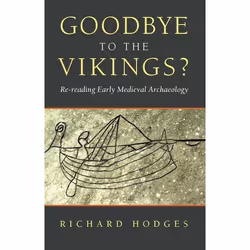 ISBN Goodbye to the Vikings? (Re-Reading Early Medieval Archaeology), Anglais, Livre broché, 208 pages