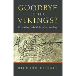 ISBN Goodbye to the Vikings? (Re-Reading Early Medieval Archaeology)