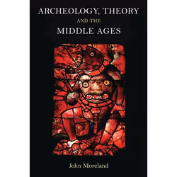 ISBN Archaeology, Theory and the Middle Ages, Anglais, Livre broché, 368 pages