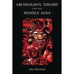 ISBN Archaeology, Theory and the Middle Ages