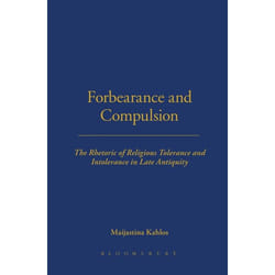 ISBN Forbearance and Compulsion (The Rhetoric of Religious Tolerance and Intolerance in Late Antiquity) Couverture rigide