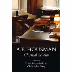 ISBN A.E. Housman (Classical Scholar), Anglais, Couverture rigide, 298 pages
