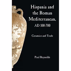 ISBN Hispania and the Roman Mediterranean, AD 100-700 (Ceramics and Trade), Anglais, Couverture rigide, 240 pages