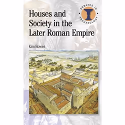 ISBN Houses and Society in the Later Roman Empire, Anglais, Livre broché, 144 pages