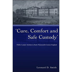 ISBN Cure, Comfort and Safe Custody (Public Lunatic Asylums in Early Nineteenth-Century England) Couverture rigide