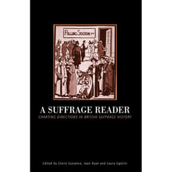 ISBN Suffrage Reader (Charting Directions in British Suffrage History)