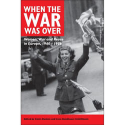 ISBN When the War Was Over (Women, War, and Peace in Europe, 1940-1956)