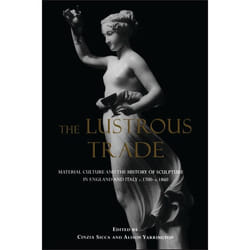 ISBN The Lustrous Trade (Material Culture and the History of Sculpture in England and Italy, c.1700-c.1860) Couverture rigide