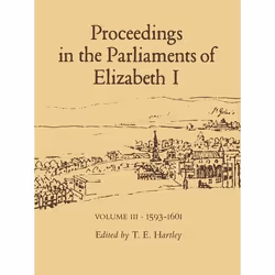 ISBN Proceedings in the Parliaments of Elizabeth 1, Vol. 3 1593-1601, Anglais, Couverture rigide, 540 pages