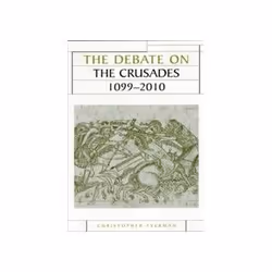 ISBN Debate On The Crusades, 1099–2010, histoire, Anglais, 272 pages