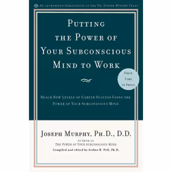 ISBN Putting the Power of Your Subconscious Mind to Work, Livre broché, 256 pages