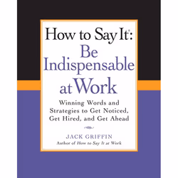 ISBN How to Say It: Be Indispensable at Work, Livre broché, 240 pages