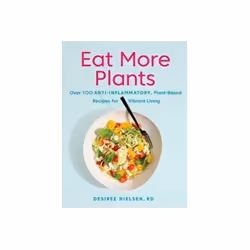 ISBN Eat More Plants: Over 100 Anti-Inflammatory, Plant-Based Recipes for Vibrant Living, Santé, esprit et corps, Anglais, 30 ...