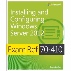 Microsoft Installing And Configuring Windows Server 2012, 384 pages