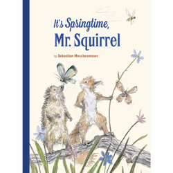 ISBN It's Springtime, Mr. Squirrel, Anglais, Couverture rigide, 64 pages