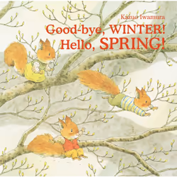 ISBN Good-bye, Winter! Hello, Spring!, fiction litéraire, Anglais, Couverture rigide, 32 pages
