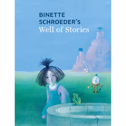 ISBN Binette Schroeder's Well of Stories, fiction litéraire, Anglais, Couverture rigide, 336 pages