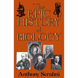 ISBN The Epic History Of Biology, Littérature scientifique, Anglais, Livre broché, 408 pages