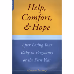 ISBN Help, Comfort, And Hope After Losing Your Baby In Pregnancy Or The First Year, Santé, esprit et corps, Anglais, Livre br ...