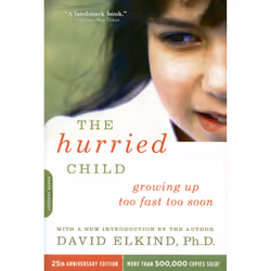 ISBN The Hurried Child (25th anniversary edition), Psychologie, Anglais, Livre broché, 288 pages