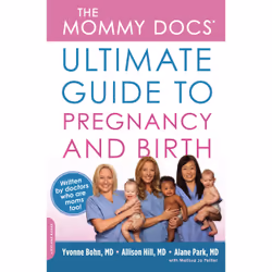 ISBN The Mommy Docs' Ultimate Guide to Pregnancy and Birth, Santé, esprit et corps, Anglais, Livre broché, 544 pages